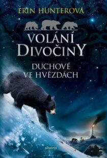 Erin Hunterová: Volání divočiny 6 - Duchové ve hvězdách