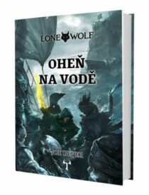 Joe Dever: Lone Wolf 2 - Oheň na vodě 