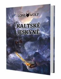 Joe Dever: Lone Wolf 3 - Kaltské jeskyně 