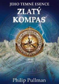 Philip Pullman: Jeho temné esence - Zlatý kompas