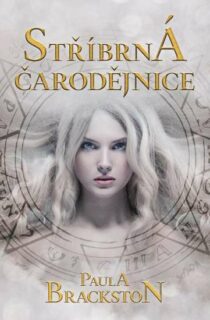 Paula Brackstonová: Stínové kroniky 2 - Stříbrná čarodějnice