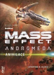 Catherynne M. Valenteová: Mass Effect Andromeda 3 – Anihilace
