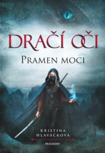 Kristina Hlaváčková: Dračí oči 3 - Pramen moci