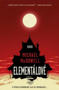 Michael McDowell: Elementálové - V písku pohřbené zlo se probouzí...