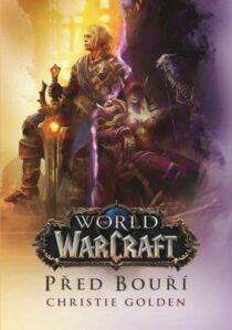 Christie Goldenová: World of Warcraft - Před bouří
