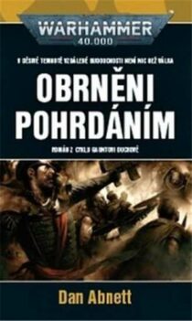 Dan Abnett: Warhammeru 40 000 - Obrněni pohrdáním