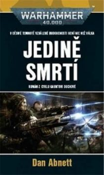Dan Abnett: Warhammeru 40 000 - Jedině smrtí