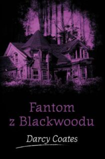 Darcy Coates: Fantom z Blackwoodu