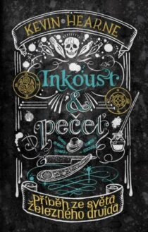 Kevin Hearne: Inkoust a pečeť - Příběh ze světa Železného druida