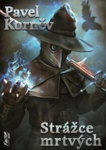 Pavel Korněv: Pouť mrtvého 4 - Strážce mrtvých