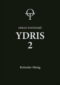 Květoslav Hönig: Odkaz tastedarů 2 - Ydris: kniha druhá