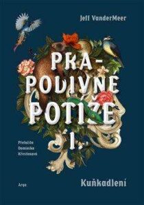 Jeff VanderMeer: Prapodivné potíže I - Kuňkadlení