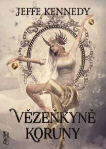 Jeffe Kennedy: Kroniky Dasnarie - Vězeňkyně koruny