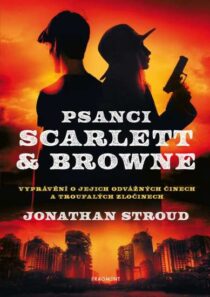 Jonathan Stroud: Psanci Scarlett & Browne