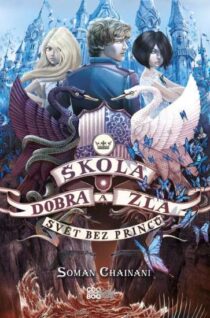 Soman Chainani: Škola dobra a zla 2 - Svět bez princů