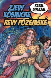 Karel Doležal: Zjevy kosmické, řevy pozemské