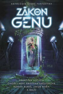 Kolektiv autorů: Antologie české fantastiky – Zákon genu