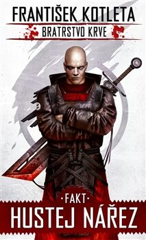 František Kotleta: Bratrstvo krve 2 - Fakt hustej nářez
