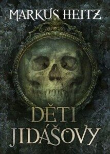 Markus Heitz Děti Jidášovy