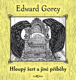 Edward Gorey: Hloupy zert