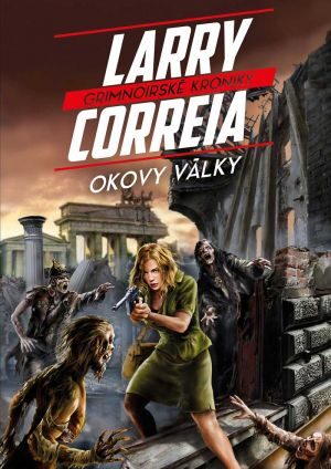 larry correia-grimnoirske kroniky 3-okovy valky