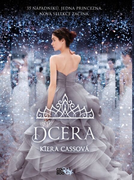 Kiera Cassová Selekce 4 - Dcera