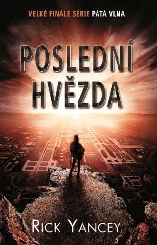 rick yancey_pata vlna 3_posledni hvezda