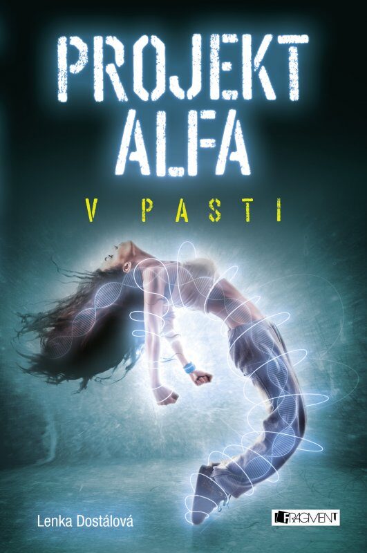 Lenka Dostálová - Projekt Alfa - V pasti