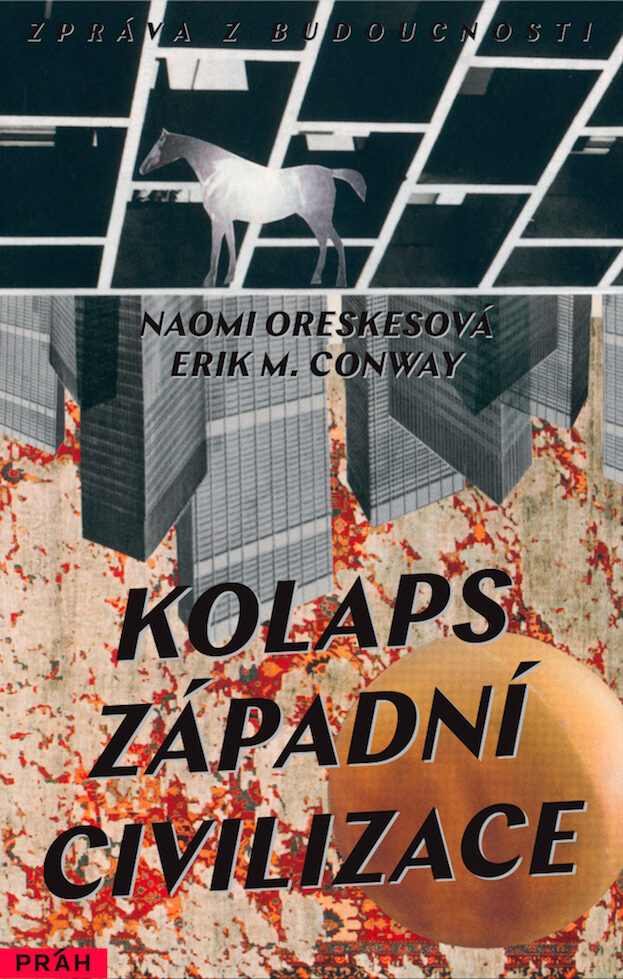 naomi-oreskesova-eric-m-conway-kolaps-zapadni-civilizace