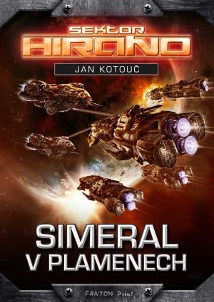 Jan Kotouč - Sektor Hirano 6 - Simeral v plamenech