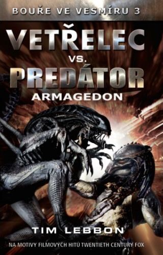 Tim Lebbon - Bouře ve vesmíru 3 - Vetřelec vs. Predátor Armagedon