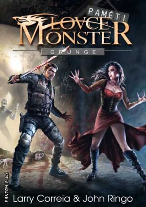 Larry Correia, John Ringo - Paměti lovce monster - Grunge