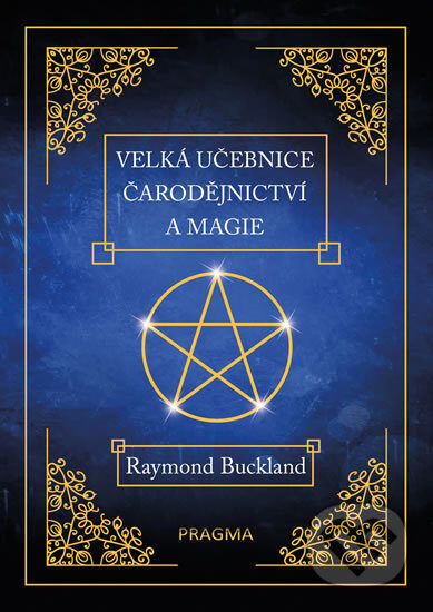 Raymond Buckland: Velká učebnice čarodějnictví a magie