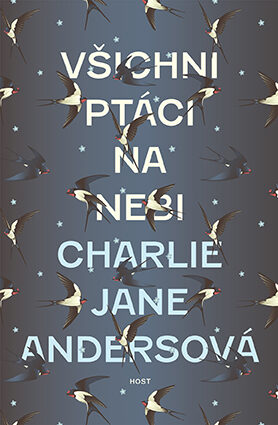 Charlie Jane Andersová: Všichni ptáci na nebi