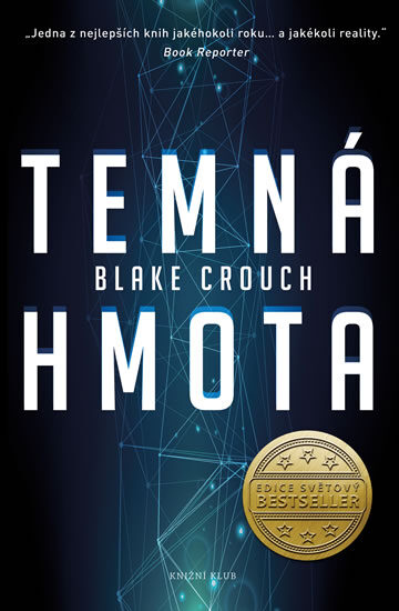 Blake Crouch - Temná hmota