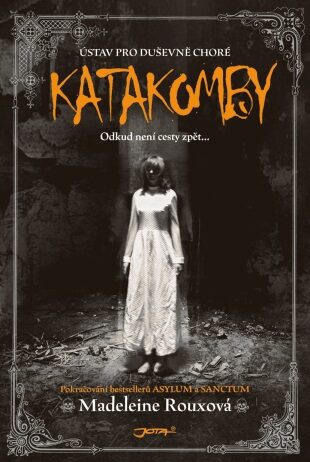 Madeleine Rouxová: Asylum 3 - Katakomby
