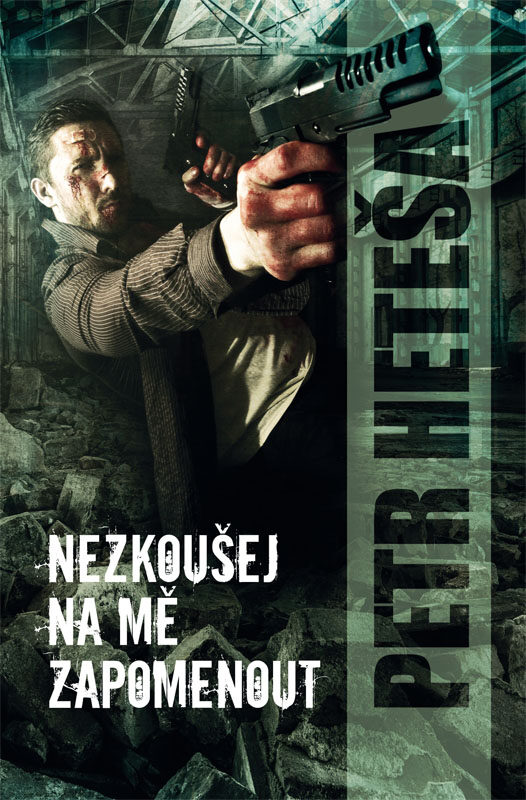 Petr Heteša: Nezkoušej na mě zapomenout