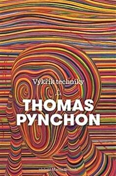 RECENZE knihy Thomase Pynchona: Výkřik techniky