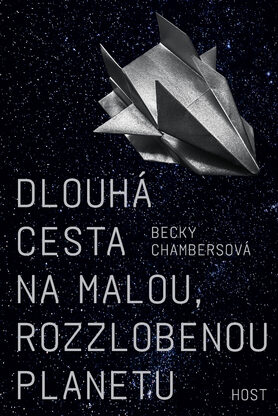 Becky Chambersová - Dlouhá cesta na malou rozzlobenou planetu