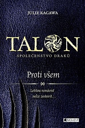 Julie Kagawa: Talon - Společenstvo draků: Proti všem