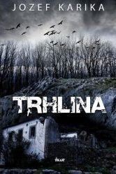 Jozef Karika: Trhlina