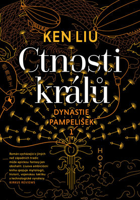 Ken Liu: Dynastie pampelišek - Ctnosti králů