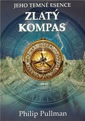 Philip Pullman: Jeho temné esence - Zlatý kompas