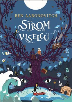 Ben Aaronovitch: Peter Grant 6 – Strom viselců