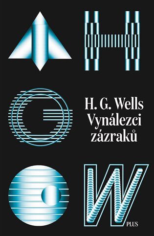 H. G. Wells: Vynalezci zazraku