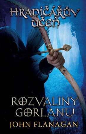 John Flanagan: Hraničářův učeň 1 - Rozvaliny Gorlanu