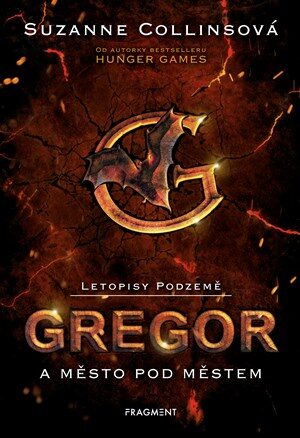 Suzanne Collins: Letopisy Podzemě – Gregor a město pod městem