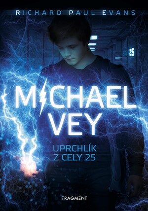 Richard Paul Evans: Michael Vey – Uprchlík z cely 25