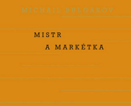 Michail Bulgakov: Mistr a Marketka