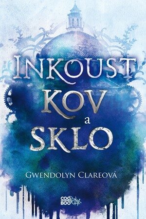 Gwendolyn Clareová: Inkoust, kov a sklo